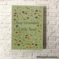Stay Grounded, Little Soul Notebook