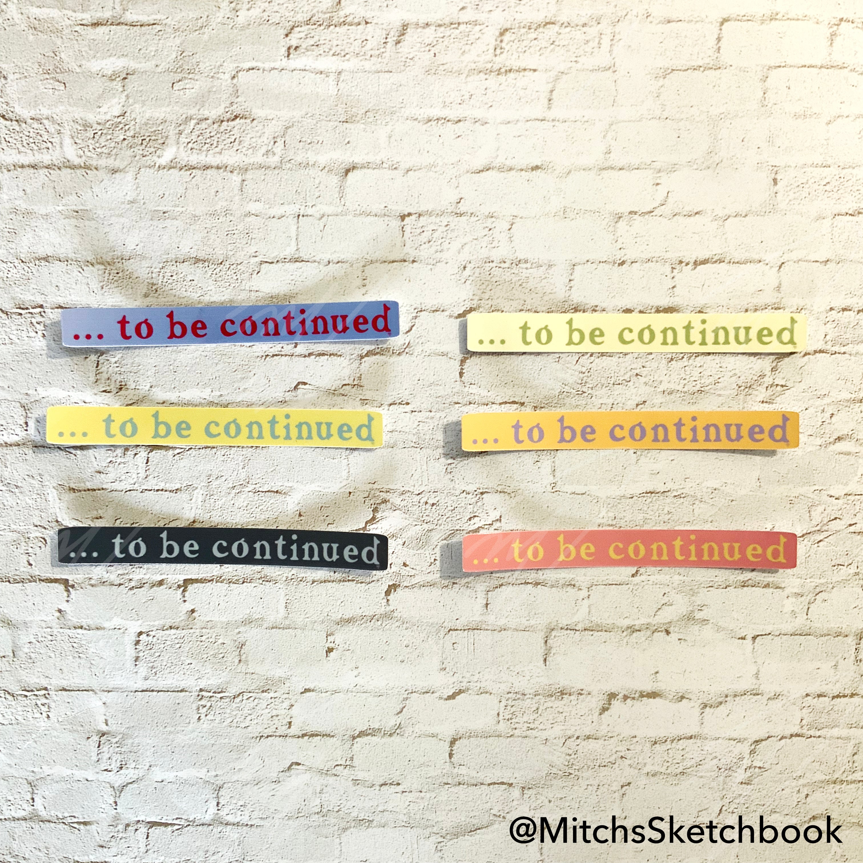 to be continued – Mitch's Sketchbook