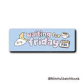 Waiting 4 Friday